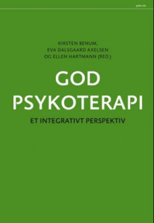 God psykoterapi av Kirsten Benum, Eva Dalsgaard Axelsen og Ellen Hartmann (Heftet)