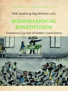 Kodifikasjon og konstitusjon av Hilde Sandvik og Dag Michalsen (Innbundet)