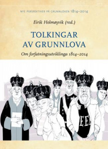 Tolkingar av Grunnlova av Eirik Holmøyvik (Innbundet)