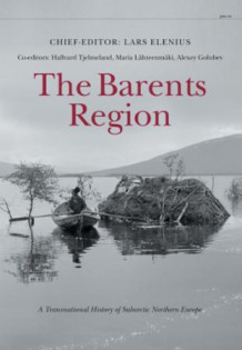 The Barents region av Lars Elenius (Innbundet)