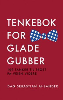 Tenkebok for glade gubber av Dag Sebastian Ahlander og Einar Blomgren (Innbundet)