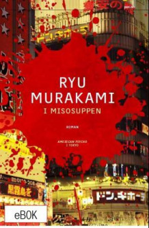 I misosuppen av Ryu Murakami (Ebok)