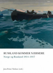 Norge og Russland 1814-2014 (Innbundet)