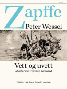 Vett og uvett av Einar Kristoffer Aas og Peter Wessel Zapffe (Innbundet)