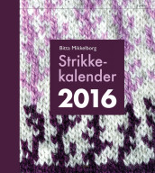 Strikkekalender 2016 av Bitta Mikkelborg (Innbundet)