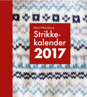 Strikkekalender 2017 av Bitta Mikkelborg (Innbundet)