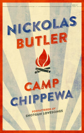 Camp Chippewa av Nickolas Butler (Innbundet)