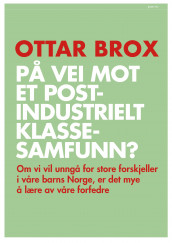 På vei mot et postindustrielt klassesamfunn? av Ottar Brox (Heftet)