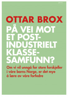 På vei mot et postindustrielt klassesamfunn? av Ottar Brox (Heftet)