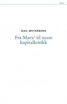 Fra Marx til nyere kapitalkritikk av Dag Østerberg (Heftet)