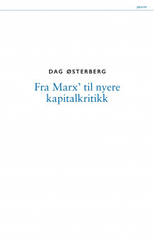 Fra Marx til nyere kapitalkritikk av Dag Østerberg (Heftet)
