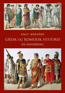 Gresk og romersk historie av Knut Ødegård (Innbundet)