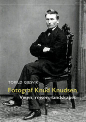 Fotograf Knud Knudsen av Torild Gjesvik (Innbundet)