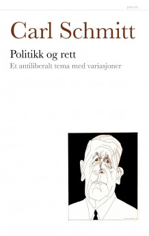 Politikk og rett av Rune Slagstad og Carl Schmitt (Heftet)