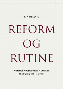 Reform og rutine av Kim Helsvig (Innbundet)