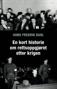 En kort historie om rettsoppgjøret etter krigen av Hans Fredrik Dahl (Innbundet)