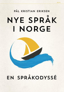 Nye språk i Norge av Pål Kristian Eriksen (Ebok)