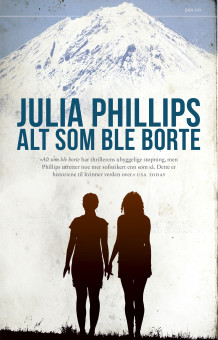 Alt som ble borte av Julia Phillips og Hege Mehren (Innbundet)