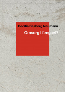 Omsorg i fengsel? av Cecilie Basberg Neumann (Heftet)