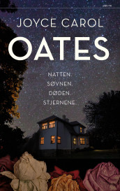 Natten. Søvnen. Døden. Stjernene av Joyce Carol Oates (Innbundet)