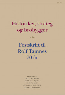 Historiker, strateg og brobygger av Helge Ø. Pharo, Kjell Inge Bjerga, Sunniva Engh, Gunnar D. Hatlehol og Kristine Offerdal (Innbundet)