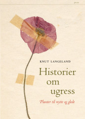 Historier om ugress av Knut Langeland (Innbundet)