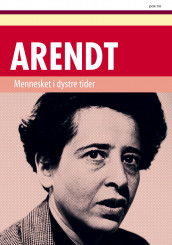 Mennesket i dystre tider av Hannah Arendt (Heftet)