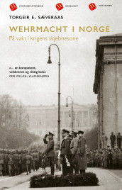 Wehrmacht i Norge av Torgeir E. Sæveraas (Heftet)