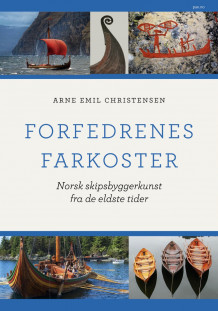 Forfedrenes farkoster av Arne Emil Christensen (Innbundet)