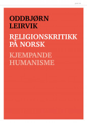 Religionskritikk på norsk av Oddbjørn Leirvik (Heftet)