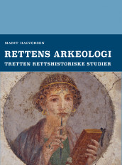 Rettens arkeologi av Marit Halvorsen (Heftet)