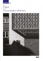 Project: Ungen, architect Gartnerfuglen arkitekter av Erling Dokk Holm (Heftet)