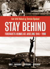 Stay Behind av Torstein Bjaaland og Geir Arild Høiland (Innbundet)