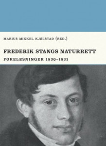 Frederik Stangs naturrett av Marius Mikkel Kjølstad og Frederik Stang (Heftet)