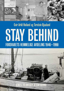 Stay Behind av Geir Arild Høiland og Torstein Bjaaland (Innbundet)