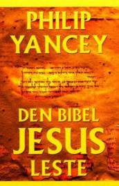 Den bibelen Jesus leste av Philip Yancey (Heftet)