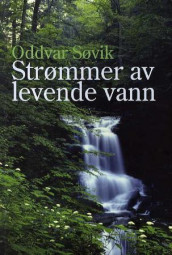 Strømmer av levende vann av Oddvar Søvik (Heftet)