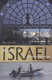 På reise i Israel av Kurt Hjemdal (Heftet)