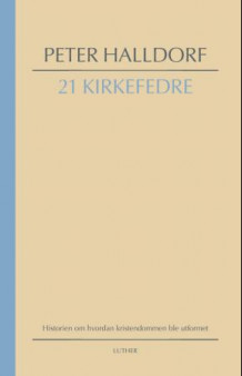 21 kirkefedre av Peter Halldorf (Innbundet)