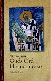 Guds ord ble menneske av Athanasius (Heftet)