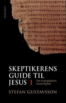 Skeptikerens guide til Jesus av Stefan Gustavsson (Heftet)