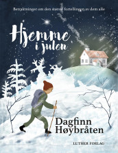 Hjemme i julen av Dagfinn Høybråten (Innbundet)