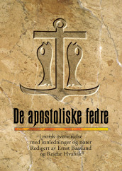 De apostoliske fedre av Ernst Baasland og Reidar Hvalvik (Heftet)