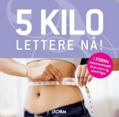5 kilo lettere nå! av Helle Brønnum Carlsen, Dorthe Djernis, Martin Kreutzer og Lone Ladefoged (Innbundet)