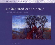 Alt ble med ett så stille av Svein Ellingsen (Innbundet)