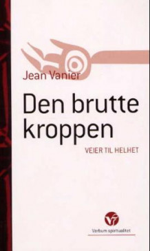 Den brutte kroppen av Jean Vanier (Heftet)