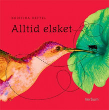 Alltid elsket av Kristina Reftel (Innbundet)