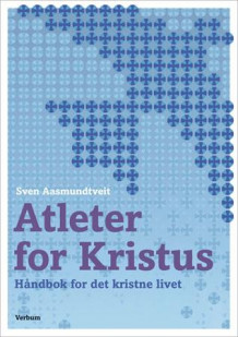 Atleter for Kristus av Sven Aasmundtveit (Heftet)