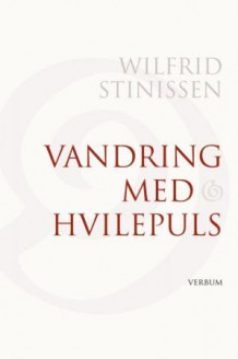 Vandring med hvilepuls av Wilfrid Stinissen (Innbundet)