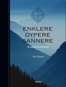 Enklere, dypere, sannere av Ray Simpson (Heftet)